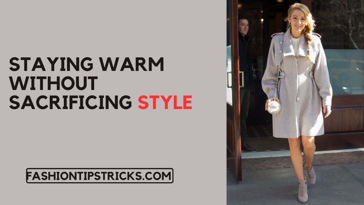 Staying Warm Without Sacrificing Style
