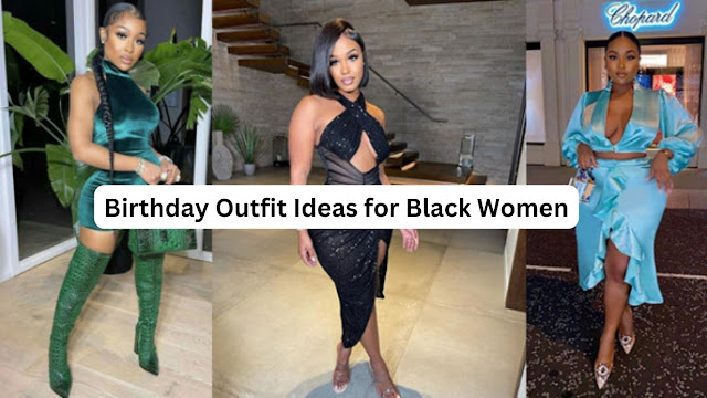 Birthday Outfit Ideas for Black Women