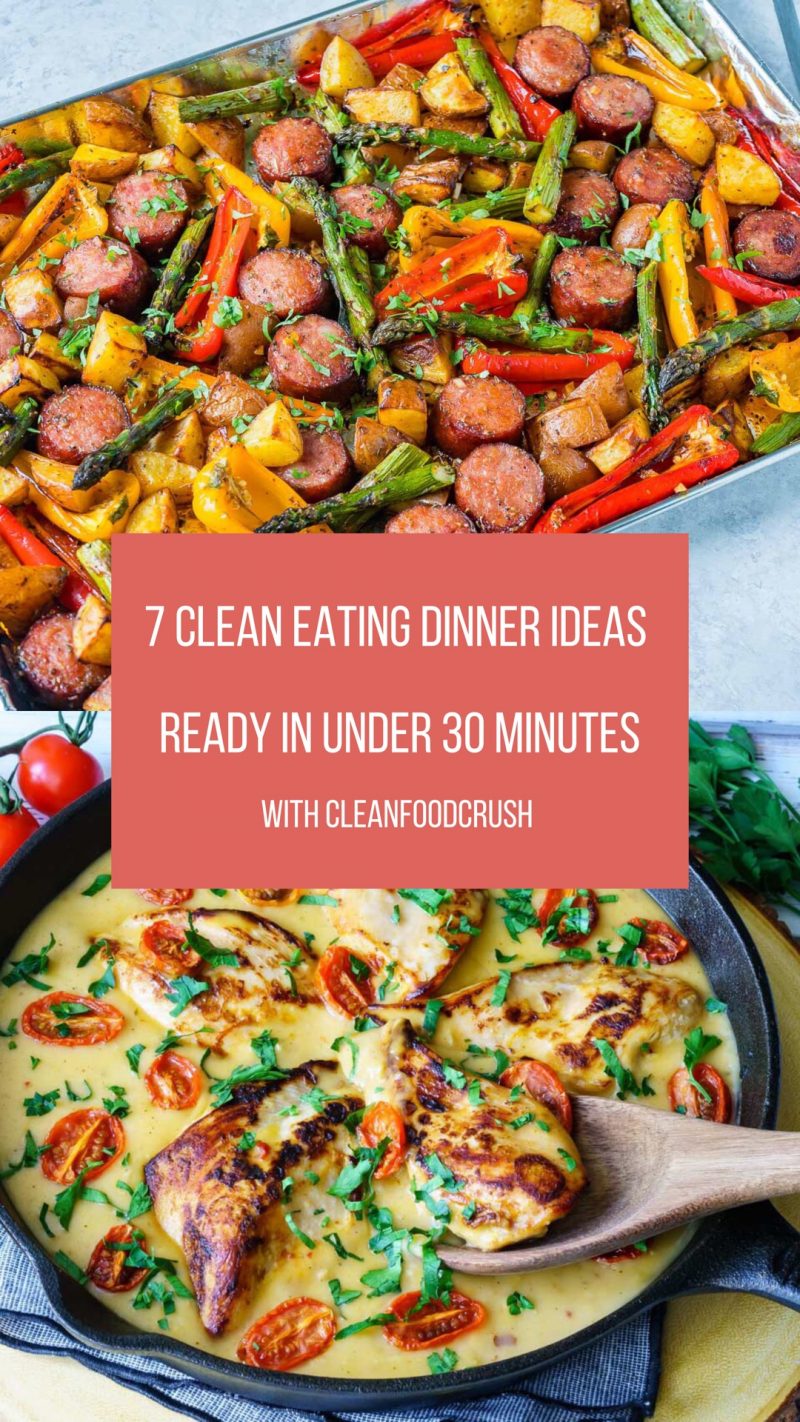 7 Clean Eating Dinner Ideas Ready in Under 30 Minutes! | Clean ...