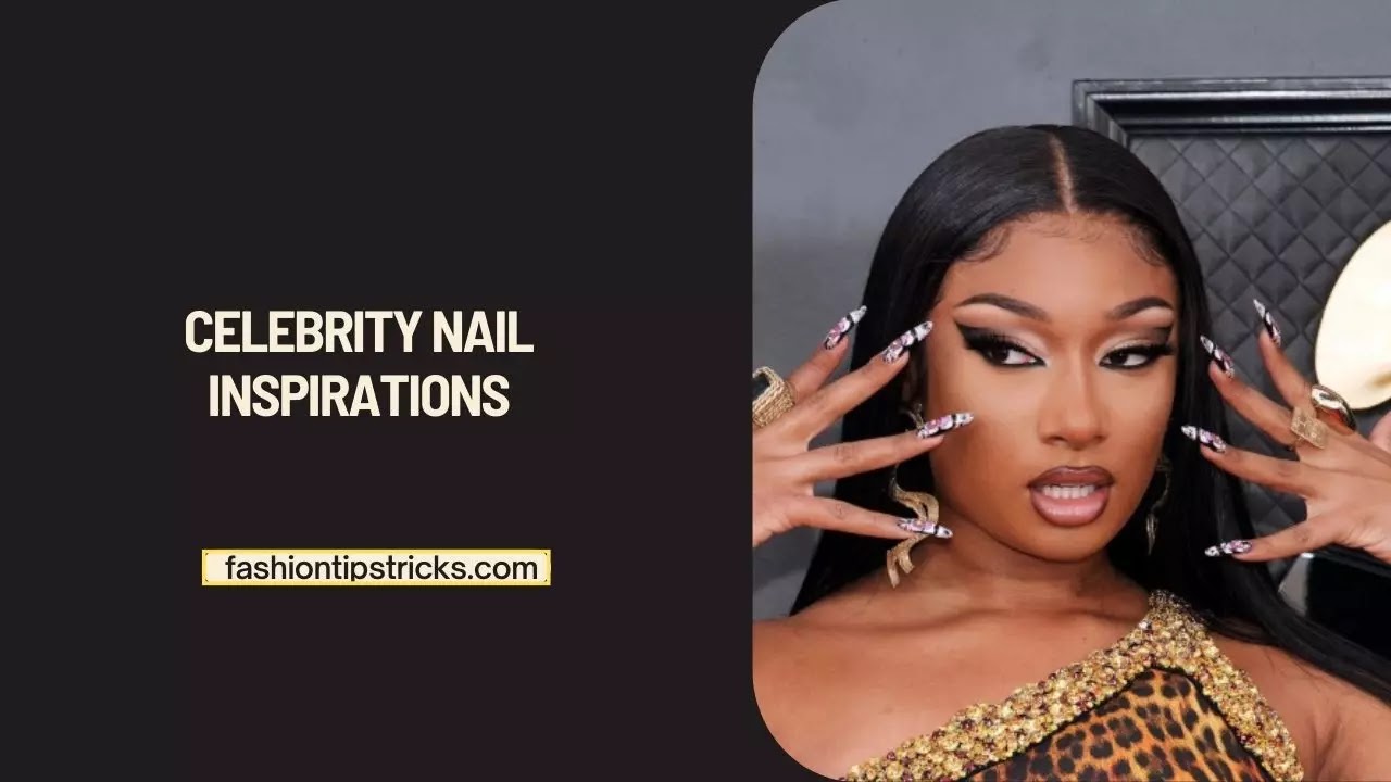 Celebrity Nail Inspirations Celebrity Nail Inspirations