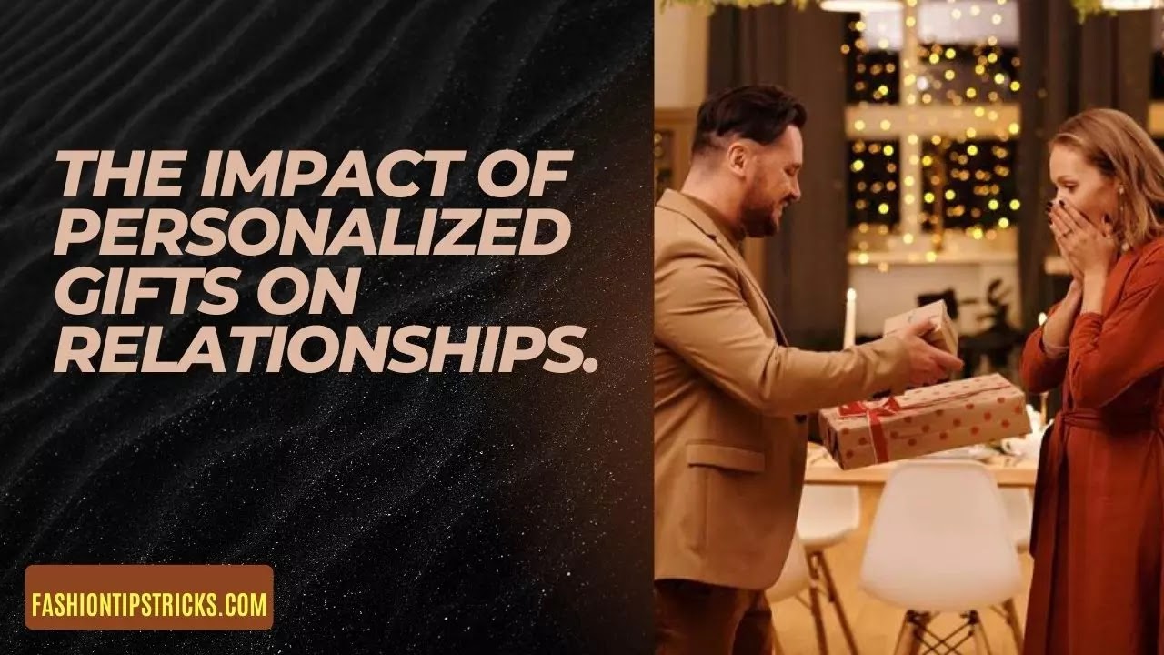The Impact of Personalized Gifts on Relationships. The Impact of Personalized Gifts on Relationships.