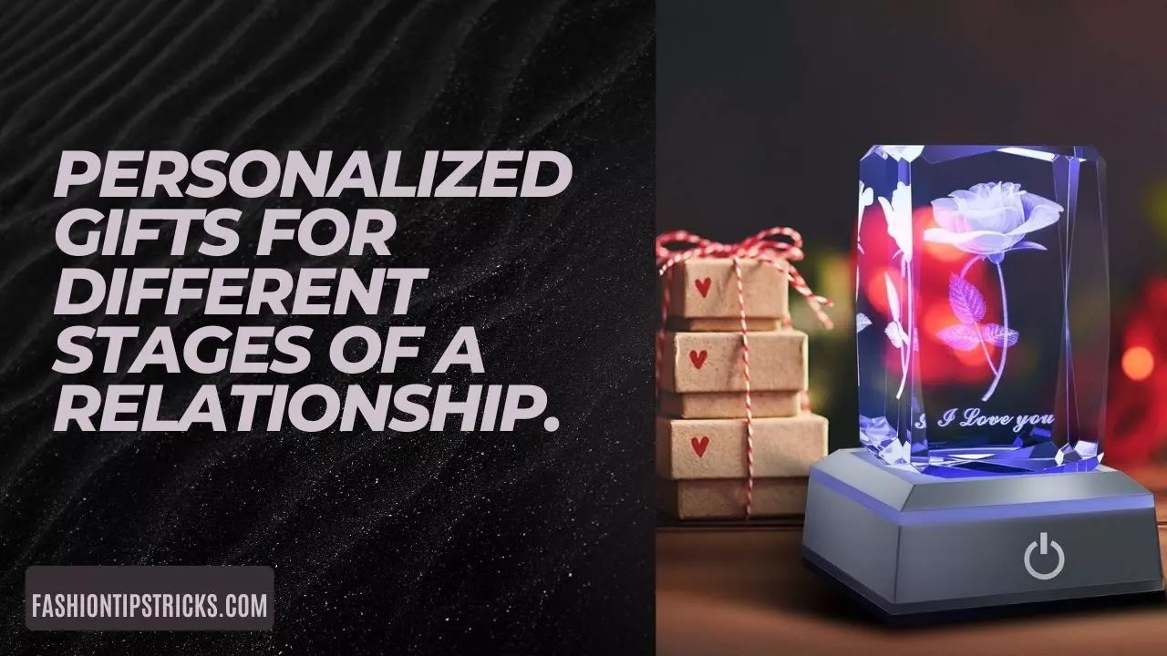 Personalized gifts for different stages of a relationship. Personalized gifts for different stages of a relationship.