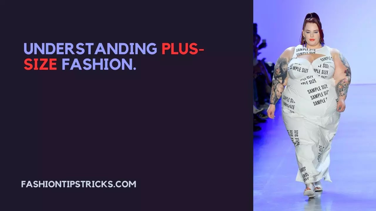 Understanding plus-size fashion.