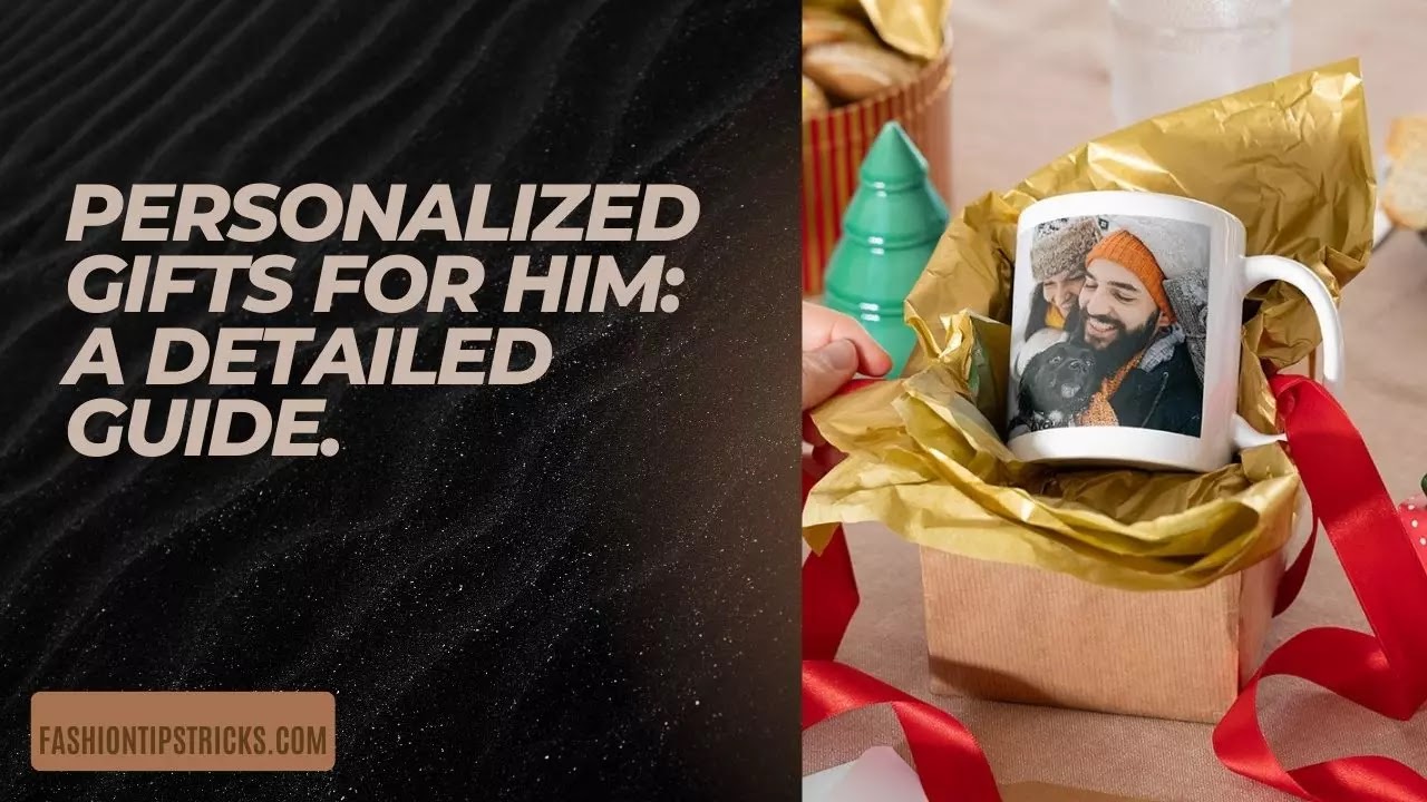 Personalized Gifts for Him: A Detailed Guide. Personalized Gifts for Him: A Detailed Guide.