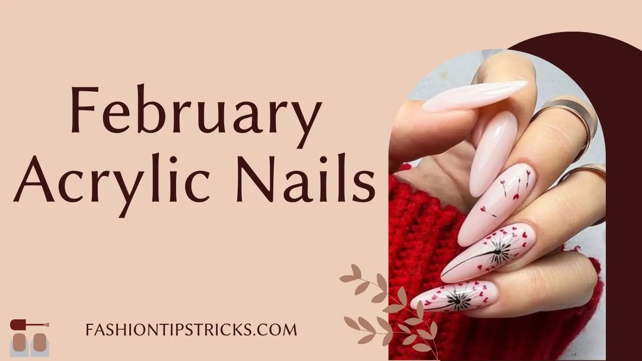 February Acrylic Nails February Acrylic Nails