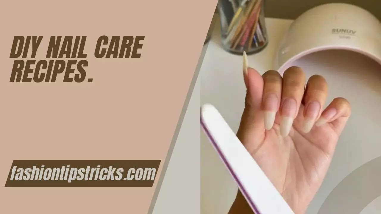 DIY nail care recipes