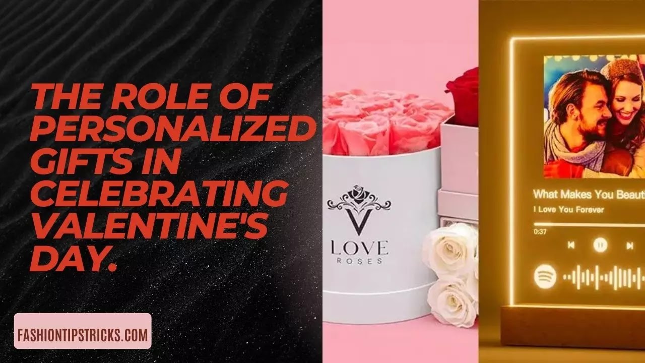 The Role of Personalized Gifts in Celebrating Valentine's Day. The Role of Personalized Gifts in Celebrating Valentine's Day.