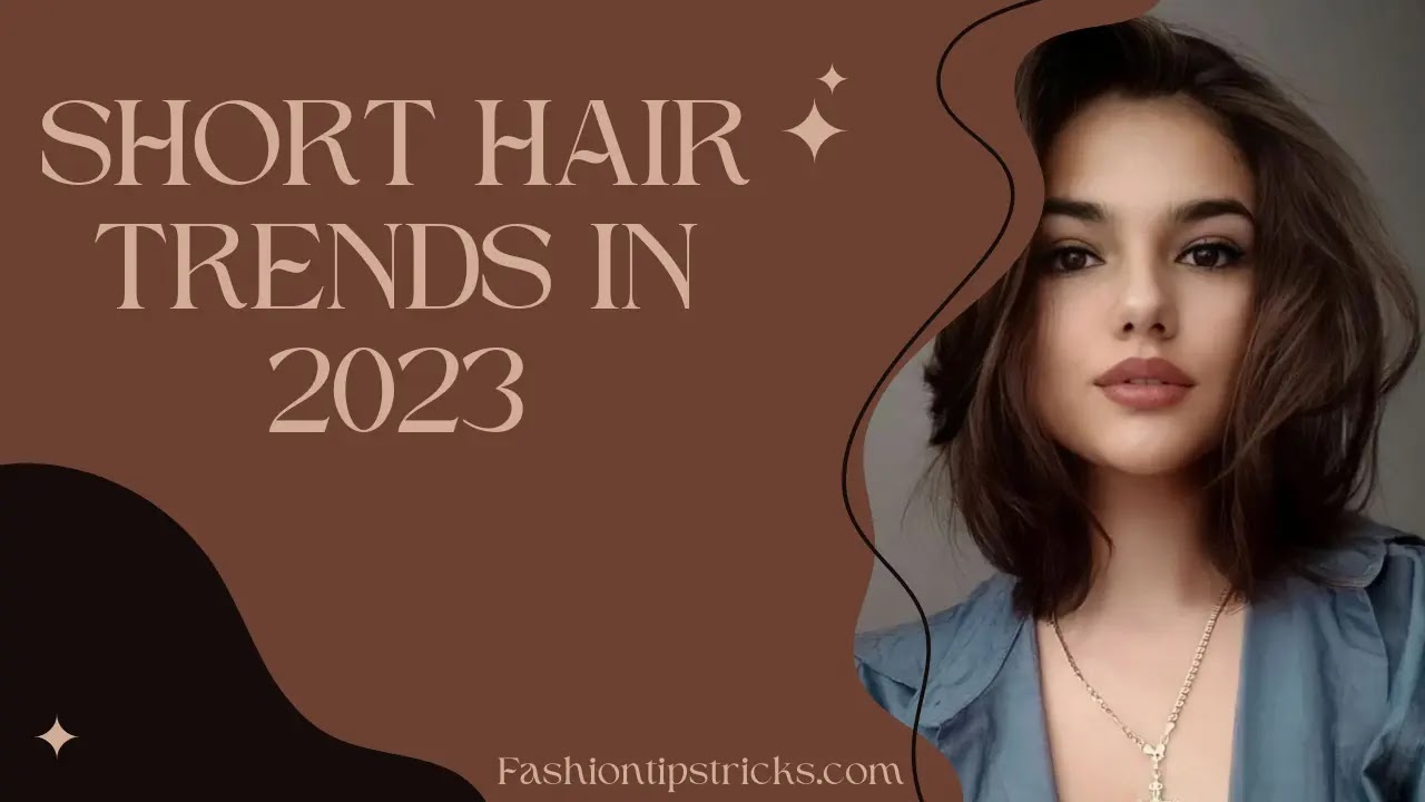 Short Hair Trends in 2023 Short Hair Trends in 2023