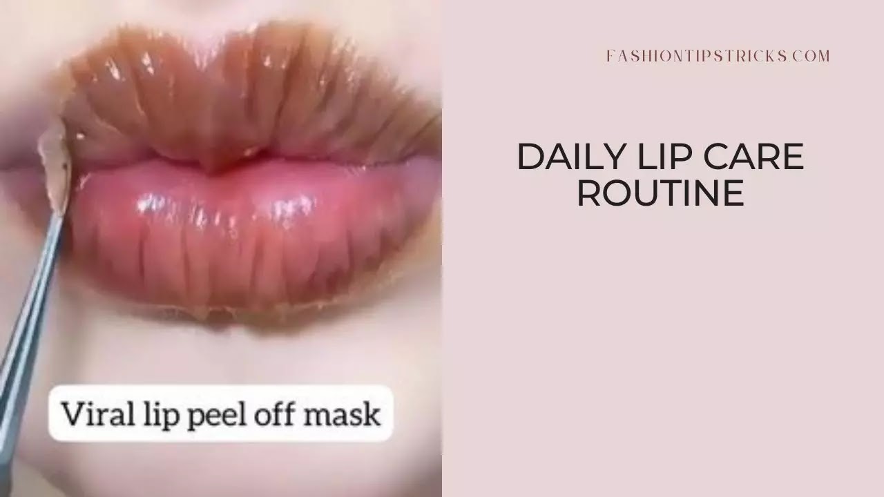 Daily Lip Care Routine Daily Lip Care Routine
