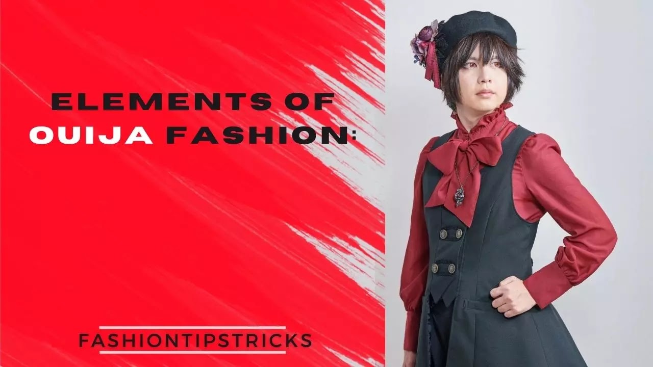 Elements of Ouija Fashion: Elements of Ouija Fashion: