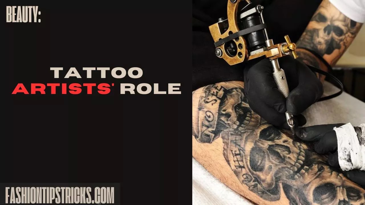 Tattoo Artists' Role Tattoo Artists' Role