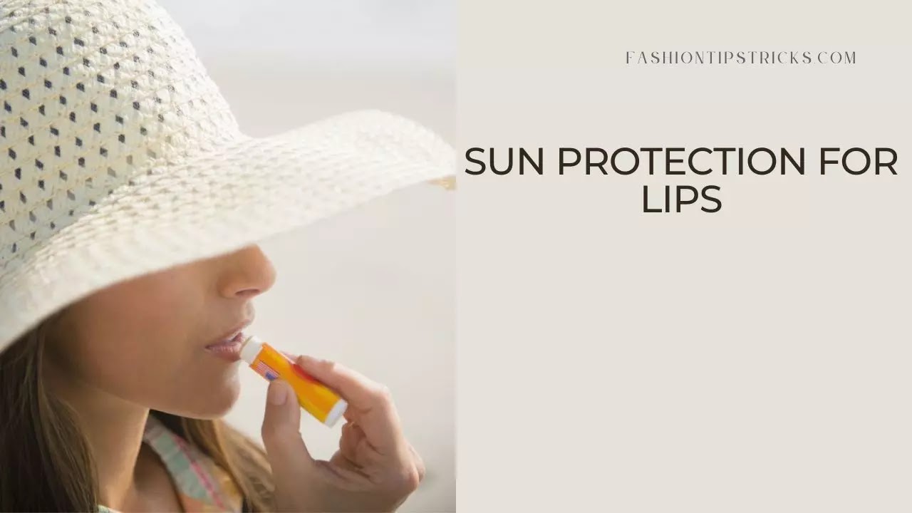 Sun Protection for Lips Sun Protection for Lips