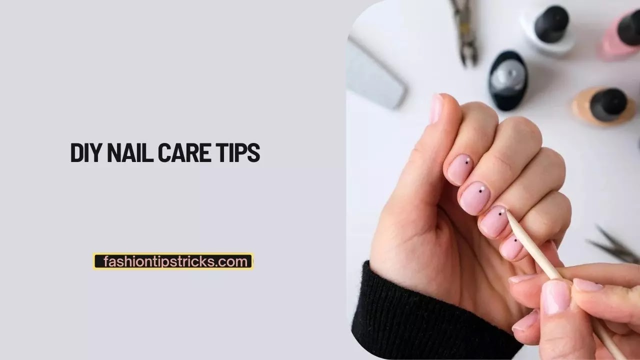 DIY Nail Care Tips DIY Nail Care Tips