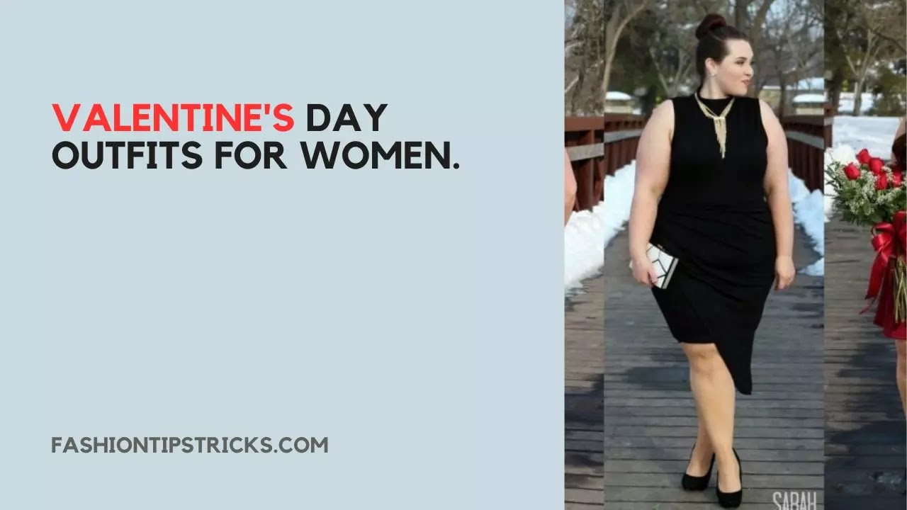 Valentine's Day outfits for women.