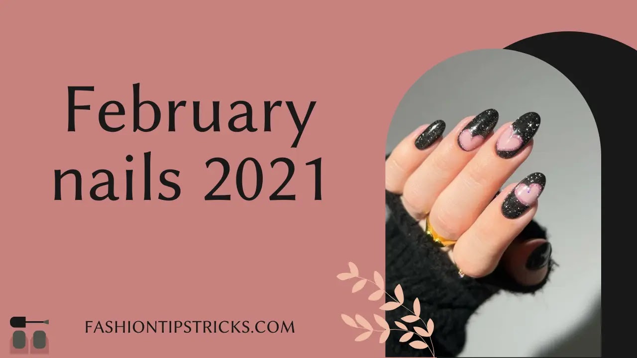 February nails 2021 February nails 2021