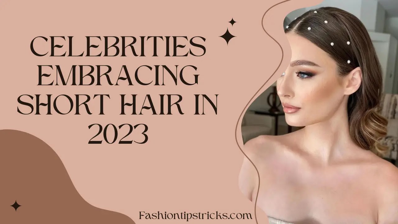 Celebrities Embracing Short Hair in 2023 Celebrities Embracing Short Hair in 2023