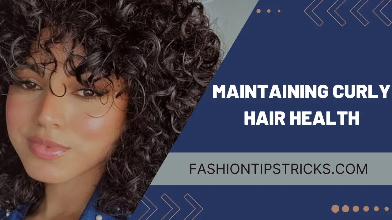 Maintaining curly hair health Maintaining curly hair health