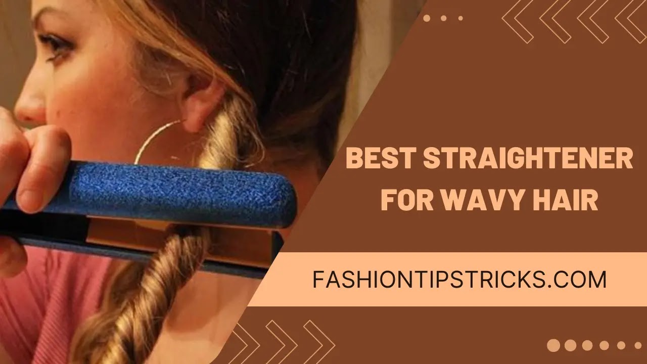 Best Straightener for Wavy Hair Best Straightener for Wavy Hair