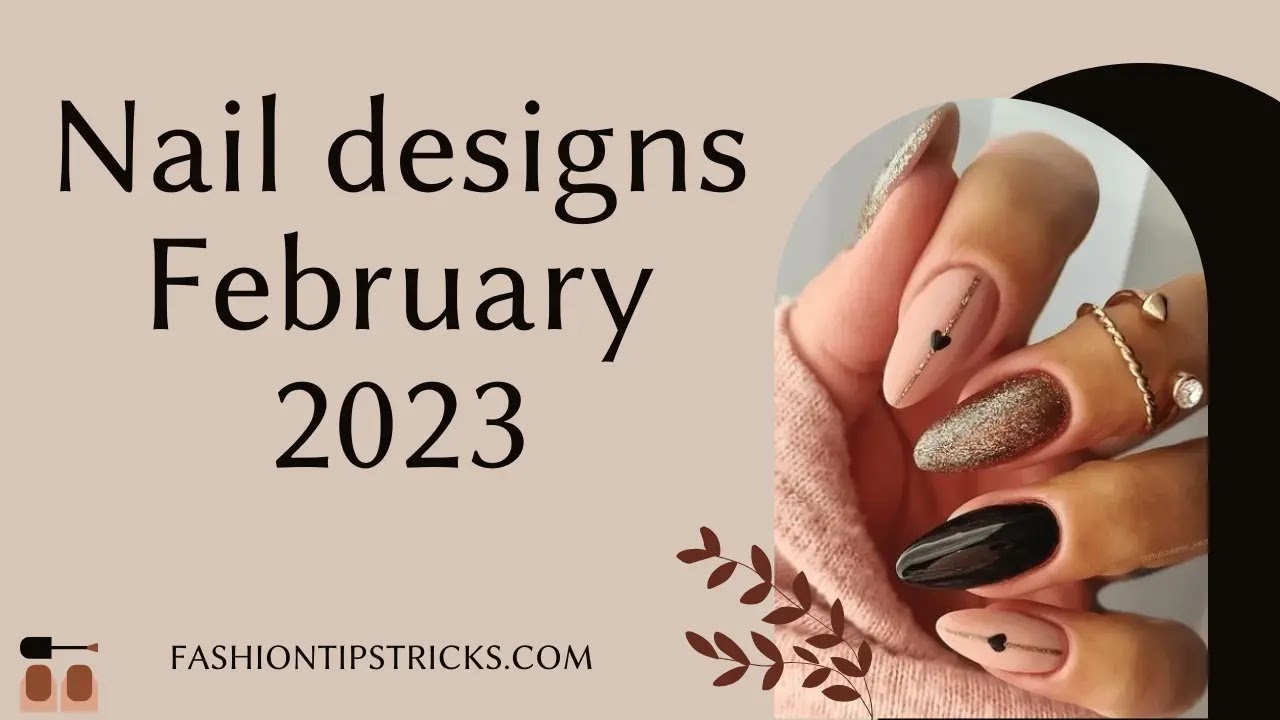 Nail designs February 2023 Nail designs February 2023