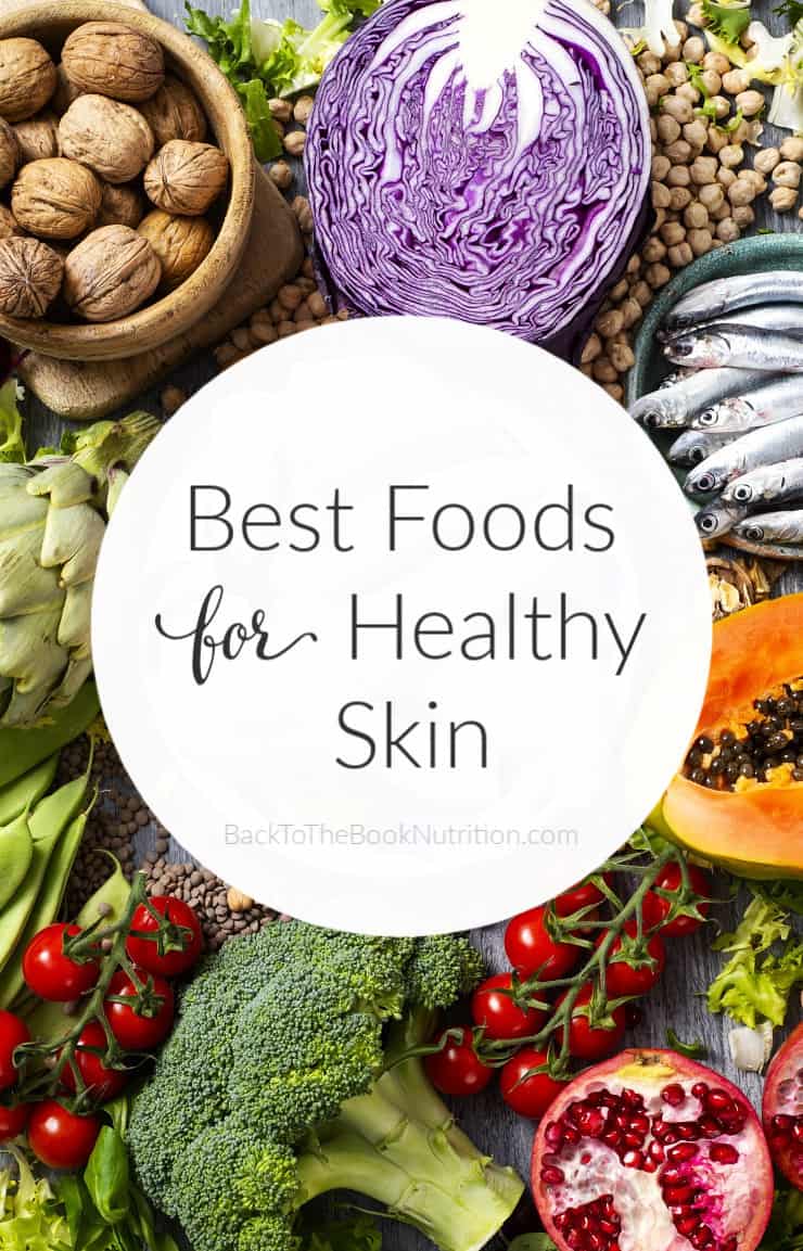 Best Foods for Healthy Skin - Back To The Book Nutrition